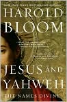 Book Cover Image. Title: Jesus and Yahweh: The Names Divine, Author: by Harold  Bloom