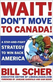Wait! Don't Move to Canada by Bill Scher: Book Cover