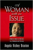 Woman with an Issue: A Mothers Memoir of Addiction and Loss, Redemptio