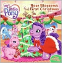 Book Cover Image. Title: My Little Pony: Rose Blossom's First Christmas, Author: by Ann Marie Capalija
