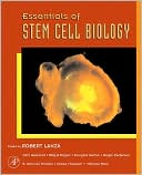 Essentials of Stem Cell Biology by Robert Lanza