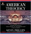 American Theocracy by Kevin Phillips