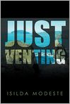 Book Cover Image. Title: Just Venting, Author: Isilda  Modeste