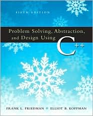 Problem Solving, Abstraction, and Design Using C++ by Frank L. Friedman: Book Cover