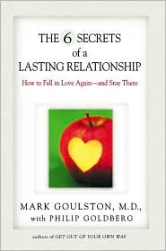 The 6 Secrets of a Lasting Relationship by Mark Goulston: Book Cover