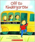 Book Cover Image. Title: Off To Kindergarten, Author: by Tony  Johnston