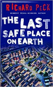 The Last Safe Place on Earth by Richard Peck: Book Cover