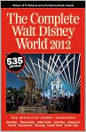 Book Cover Image. Title: The Complete Walt Disney World 2012, Author: Julie  Neal