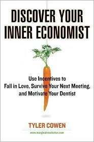 Discover Your Inner Economist by Tyler Cowen: Book Cover