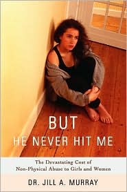But He Never Hit Me by Jill A. Murray: Book Cover