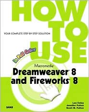 How to Use Macromedia Dreamweaver 8 and Fireworks 8 by Lon Coley: Book Cover