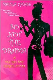 So Not the Drama (Del Rio Bay Clique Series #1) by Paula hyman Chase: Book Cover