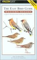 The Easy Bird Guide: Western Region: A Quick Identification Guide for