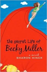 Secret Life of Becky Miller by Sharon Hinck: Book Cover