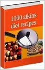Book Cover Image. Title: 1000 Atkins diet recipes, Author:   M&M Pubs