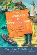 An Innocent in Newfoundland Even More Curious Rambles and Singular En