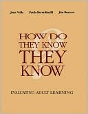 How Do They Know They Know?; Evaluating Adult Learning by Jane Vella