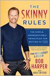 Book Cover Image. Title: The Skinny Rules: The Simple, Nonnegotiable Principles for Getting to Thin, Author: Bob  Harper