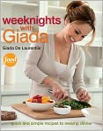 Book Cover Image. Title: Weeknights with Giada: Quick and Simple Recipes to Revamp Dinner, Author: Giada  De Laurentiis
