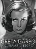 Greta Garbo A Cinematic Legacy