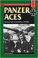 Panzer Aces: German Tank Commanders of WWII-Stackpole Military History