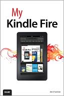 Book Cover Image. Title: My Kindle Fire, Author: by Jim  Cheshire