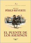 Book Cover Image. Title: El puente de los asesinos, Author: Arturo  Perez-Reverte