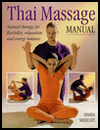 Thai Massage Manual: Natural Therapy for Flexibility, Relaxation and Energy Balance