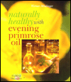 Naturally Healthy with Evening Primrose Oil