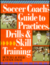 Soccer Coach's Guide To Practices, Drills & Skill Training