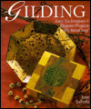 Gilding: Easy Techniques & Elegant Projects With Metal Leaf