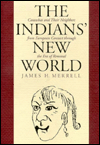 Indians' New World: Catawbas and Their Neighbors from European Contact through the Era of Removal