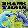 Book Cover Image. Title: Shark vs. Train, Author: Chris  Barton