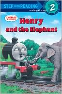 Book Cover Image. Title: Henry and the Elephant (Thomas & Friends Sereis), Author: by Rev. W.  Awdry