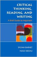 Critical Thinking Reading and Writing A Brief Guide to Argument