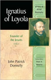 Ignatius of Loyola: Founder of the Jesuits (Library of World Biography Series)