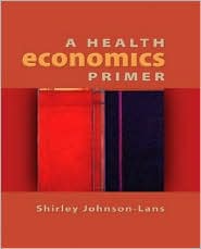 A Health Economics Primer by Shirley Johnson-Lans: Book Cover
