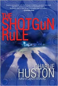 The Shotgun Rule by Charlie Huston: Book Cover