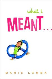 What I Meant... by Marie Lamba: Book Cover
