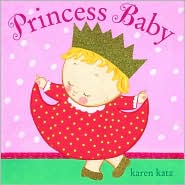 Princess Baby by Karen Katz: Book Cover