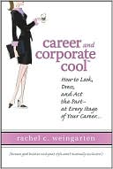 Career and Corporate Cool by Rachel Weingarten