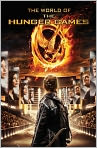 Book Cover Image. Title: The World of the Hunger Games, Author: by Kate  Egan