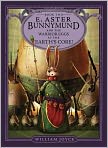 Book Cover Image. Title: E. Aster Bunnymund and the Warrior Eggs at the Earth's Core! (The Guardians Series #2), Author: William  Joyce