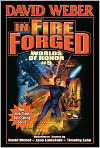 Book Cover Image. Title: In Fire Forged (Worlds of Honor Series #5), Author: David  Weber