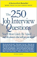 Book Cover Image. Title: The 250 Job Interview Questions: You'll Most Likely Be Asked...and the Answers That Will Get You Hired!, Author: Peter  Veruki