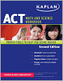 Book Cover Image. Title: Kaplan ACT Math and Science Workbook, Author: by Kaplan