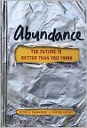 Book Cover Image. Title: Abundance: The Future Is Better Than You Think, Author: by Peter H.  Diamandis