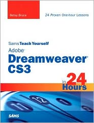 Sams Teach Yourself Adobe Dreamweaver CS3 in 24 Hours by Betsy Bruce: Book Cover