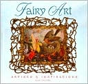 Fairy ARt: ARtists and Inspirations Fairy Art Book