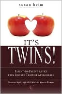 It's Twins!: Parent-to-Parent Advice from Infancy through Adolescence